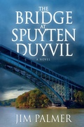 Cover: The Bridge at Spuyten Duyvil - James R Palmer