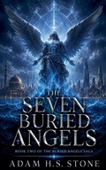 Cover: The Seven Buried Angels - Adam H.S. Stone