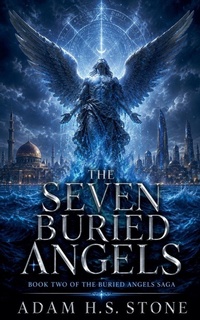 Enlarge image Cover: The Seven Buried Angels - Adam H.S. Stone