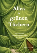 Cover: Alles in gr&uuml;nen T&uuml;chern - BoD - Books on Demand