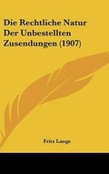 Bild: Die Rechtliche Natur Der Unbestellten Zusendungen (1907) - Kessinger Publishing