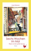 Cover: Sechs Wochen im Mai. Meyer vor dem gro&szlig;en Sprung - Gr&ouml;&szlig;enwahn Verlag
