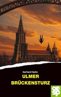 Cover: Ulmer Br&uuml;ckensturz - Oertel u. Sp&ouml;rer