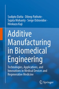 Enlarge image Cover: Additive Manufacturing in Biomedical Engineering - Springer