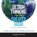 Cover: Design Thinking for the Greater Good - Columbia Business School Publishing