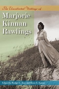 Cover: The Uncollected Writings of Marjorie Kinnan Rawlings - University Press of Florida