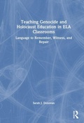 Cover: Teaching Genocide and Holocaust Education in ELA Classrooms - Routledge