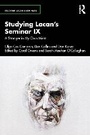 Cover: Studying Lacan's Seminar IX - Routledge