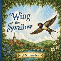 Enlarge image Cover: Wing the Swallow - Langley Ventures Publishing