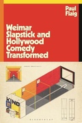 Cover: Weimar Slapstick and Hollywood Comedy Transformed - Bloomsbury Academic
