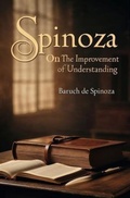 Cover: Spinoza-On the Improvement of Understanding - Left of Brain Books