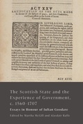 Cover: The Scottish State and the Experience of Government, c. 1560-1707 - Edinburgh University Press