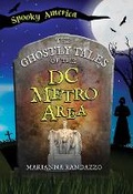 Cover: The Ghostly Tales of the DC Metro Area - Arcadia Children's Books