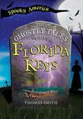 Cover: The Ghostly Tales of the Florida Keys - Arcadia Children's Books