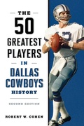 Cover: The 50 Greatest Players in Dallas Cowboys History - Globe Pequot Press