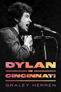 Enlarge image Cover: Dylan in Cincinnati - University Press of Mississippi