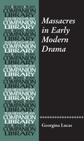 Cover: Massacres in Early Modern Drama - Manchester University Press