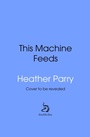 Cover: This Machine Feeds - Doubleday