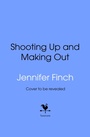 Cover: Shooting Up and Making Out - Transworld Digital