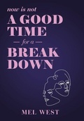 Cover: Now Is Not a Good Time for a Breakdown - Archway Publishing