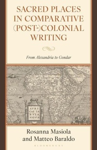 Enlarge image Cover: Sacred Places in Comparative (Post-)Colonial Writing - Bloomsbury Academic