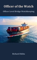 Cover: Officer of the Watch: Officer Level Bridge Watchkeeping - Richard Skiba