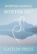 Cover: The Warm Land - Caitlin Press