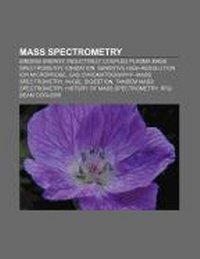 Abbildung von: Mass Spectrometry - Books LLC, Wiki Series