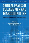 Cover: Critical Praxis of College Men and Masculinities - Emerald Publishing Limited