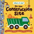 Cover: What's It Like? on the Construction Site - Igloo Books