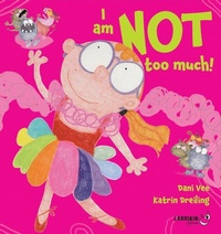 Enlarge image Cover: I am NOT too much! - Larrikin House