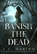 Cover: Banish the Dead - L.C. Marino