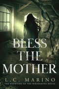 Cover: Bless the Mother - L.C. Marino
