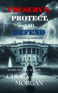 Enlarge image Cover: Preserve, Protect, And Defend - Chuck Morgan
