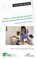 Cover: Stimuler la motivation des enseignants dans les contextes educatifs en mutation - Editions L'Harmattan