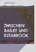 Cover: Zwischen Bailey und Estabrook - BoD - Books on Demand