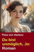 Cover: Du bist unm&ouml;glich, Jo: Roman - Uksak E-Books
