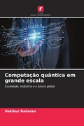 Cover: Computacao quantica em grande escala - Edicoes Nosso Conhecimento