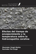 Cover: Efectos del tiempo de envejecimiento y la temperatura sobre la hidroxiapatita coralina - Ediciones Nuestro Conocimiento