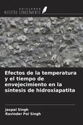 Cover: Efectos de la temperatura y el tiempo de envejecimiento en la s&iacute;ntesis de hidroxiapatita - Ediciones Nuestro Conocimiento