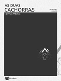 Cover: As duas cachorras e outras f&aacute;bulas - Axolote Editorial