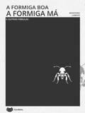 Cover: A formiga boa, a formiga m&aacute; - Axolote Editorial