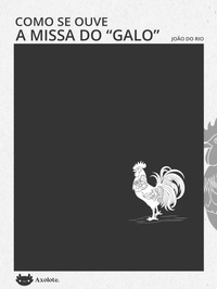 Enlarge image Cover: Como se ouve a missa do galo - Axolote Editorial