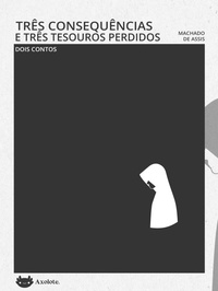 Enlarge image Cover: Três consequências e três tesouros perdidos - Axolote Editorial