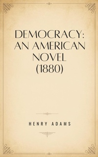 Enlarge image Cover: Democracy: An American Novel - CLXBX