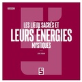 Cover: Les lieux sacr&eacute;s et leurs &eacute;nergies mystiques - Five Minutes Editions