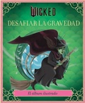 Cover: Wicked: Desafiar La Gravedad - MAGAZZINI SALANI