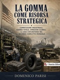 Cover: La gomma come risorsa strategica: competizione industriale, guerra totale, ambizioni globali. Il caso statunitense nel secondo conflitto mondiale. - Passerino