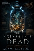 Cover: The Exported Dead - Adam H.S. Stone