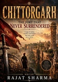 Cover: Chittorgarh : The Fort That Never Surrendered - Rajat Sharma